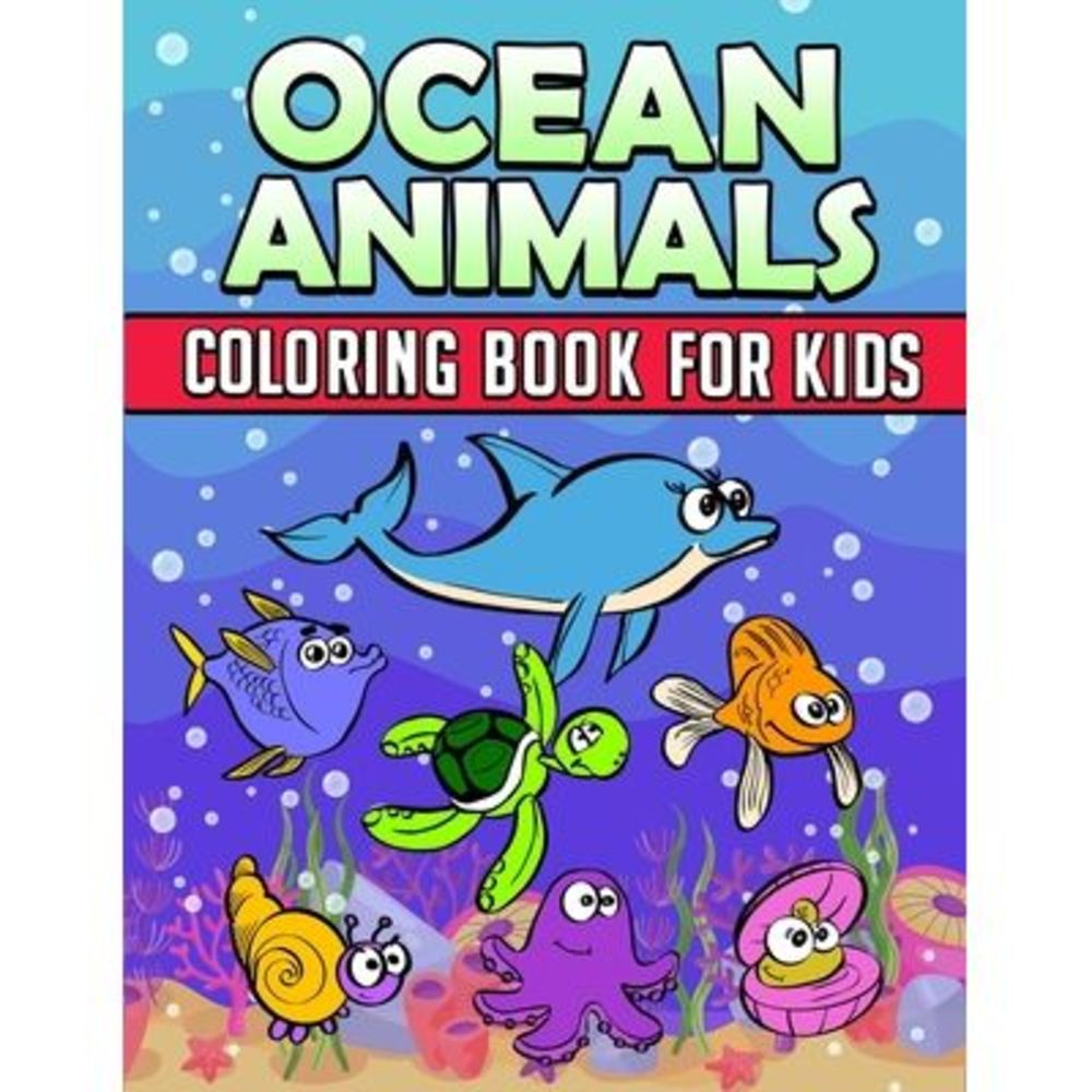 Ocean Animals Coloring Book: Ocean Coloring Book For Kids: Ocean Coloring Book F